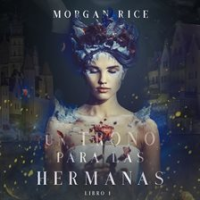 Un Trono para Las Hermanas by Rice, Morgan